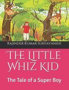 The Little Whiz Kid: The Tale of a super boy (en Inglés)