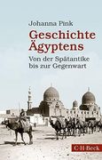 Geschichte Ägyptens: Von der Spätantike bis zur Gegenwart (en Alemán)