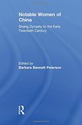 Notable Women of China: Shang Dynasty to the Early Twentieth Century