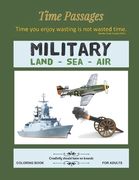 Military Land Sea Air Coloring Book for Adults: Unique New Series of Design Originals Coloring Books for Adults, Teens, Seniors (en Inglés)