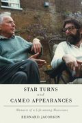 Star Turns and Cameo Appearances: Memoirs of a Life Among Musicians (en Inglés)
