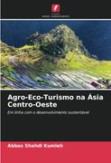 Agro-Eco-Turismo na �Sia Centro-Oeste: Em Linha com o Desenvolvimento Sustent�Vel
