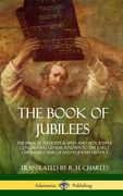 The Book of Jubilees: The Biblical Pseudepigrapha and Apocrypha Concerning Genesis, Known to the Early Christian Church and in Jewish Histor