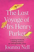 The Last Voyage of mrs Henry Parker: An Unforgettable Love Story From the Author of Kindle Bestseller the Single Ladies of Jacaranda Retirement Village (en Inglés)