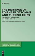 The Heritage of Edirne in Ottoman and Turkish Times: Continuities, Disruptions and Reconnections (Studies in the History and Culture of the Middle East) [Hardcover ] (en Inglés)