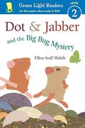 Dot & Jabber and the Big Bug Mystery (Green Light Readers Level 2)