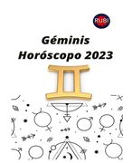 Géminis. Horóscopo 2023: Predicciones astrológicas mes a mes para el signo de Géminis.