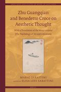 Zhu Guangqian and Benedetto Croce on Aesthetic Thought: With a Translation of the Wenyi Xinlixue 文艺心理学 (The Psychol