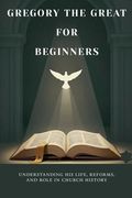 Gregory the Great for Beginners (en Inglés)