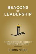 Beacons of Leadership: Inspiring Lessons of Success in Business and Innovation (en Inglés)