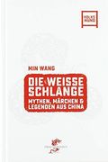 Die Weisse Schlange: Chinesische Mythen (Volksmund) (en Alemán)