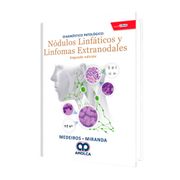 Diagnóstico Patológico Nódulos Linfáticos y Linfomas Extranodales. 2ª Edición. Incluye e-book