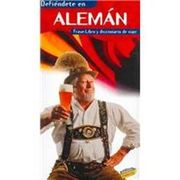 Defiendete en Aleman / Defend Yourself in German,Frase-Libro y Diccionario de Viaje / Phrase-Book and Travel Dictionary 