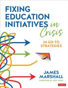 Fixing Education Initiatives in Crisis: 24 Go-To Strategies (en Inglés)