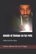 Donde el tiempo se ha roto: Editorial Dos Islas (in Spanish)