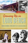 Growing Up in Long Beach (en Inglés)
