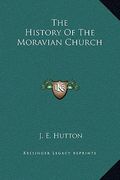 the history of the moravian church (en Inglés)
