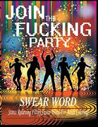 Swear Word (Join the Fucking Party): An Adult Coloring Book Featuring Hilarious & Filthy Party Swear Words (en Inglés)