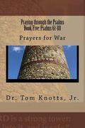Praying through the Psalms Book Five: Psalm's 61-88: Prayer's for War (en Inglés)