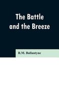 The Battle and the Breeze (en Inglés)