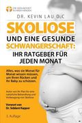 Skoliose und eine gesunde Schwangerschaft: Ihr Ratgeber für jeden Monat (3.): Alles, was sie Monat fur Monat wissen mussen, um Ihren Rucken und Ihr Ba (en Alemán)