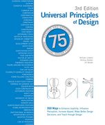 Universal Principles of Design, Completely Updated and Expanded Third Edition: 200 Ways to Enhance Usability, Influence Perception, Increase Appeal,. Design (Volume 1) (Rockport Universal) 