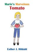 Marie's Marvelous Tomato (en Inglés)