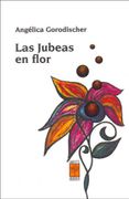 Las Jubeas en Flor - Angelica Gorodischer - Libros De La Araucaria