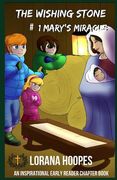 The Wishing Stone: #1 Mary's Miracle (en Inglés)