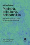 Pediatría, psiquiatría, psicoanálisis. El manejo de caso a partir de la contratransferencia