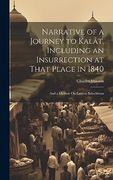 Narrative of a Journey to Kalât, Including an Insurrection at That Place in 1840: And a Memoir on Eastern Balochistan (en Inglés)