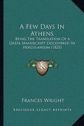 a few days in athens: being the translation of a greek manuscript discovered in herculaneum (1825) (en Inglés)