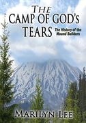 The Camp of God's Tears: The History of the Mound Builders (en Inglés)