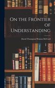 On the Frontier of Understanding (en Inglés)