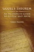 Gödel's Theorem: An Incomplete Guide to Its Use and Abuse (en Inglés)