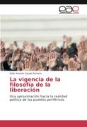 La vigencia de la filosofía de la liberación: Una aproximación hacia la realidad política de los pueblos periféricos