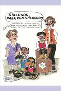 Dialogos para ventrilocuos: 16 dialogos humoristicos y con contenido educativo (in Spanish)
