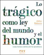 Lo Trágico Como ley del Mundo y el Humor Como Forma Estética de lo Metafísico