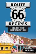 Route 66 Recipes: A Culinary Cruise Along the Mother Road (American Palate)