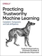 Practicing Trustworthy Machine Learning: Consistent, Transparent, and Fair ai Pipelines (en Inglés)