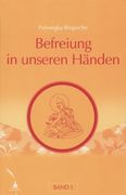 Befreiung in unseren Händen 1: Eine kurze Unterweisung über den Pfad zur Erleuchtung (in German)