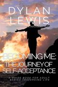 Becoming Me - the Journey of Self-acceptance: A guidebook for Adult Babies traversing life (en Inglés)