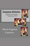 Comparsa Siniestra: Cuentos de Azotea Volumen iv (in Spanish)
