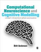 Computational Neuroscience and Cognitive Modelling: A Student′s Introduction to Methods and Procedures (en Inglés)