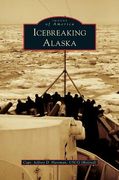 Icebreaking Alaska (en Inglés)