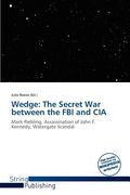 wedge: the secret war between the fbi and cia (en Inglés)