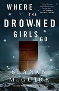 Where the Drowned Girls go (Wayward Children, 7) (en Inglés)