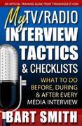 My TV/Radio Interview Tactics & Checklists: What To Do Before, During And After Every Media Interview (en Inglés)