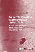 La Novela Femenina Contemporanea (1970-1985): Hacia una Tipologia de la Narracion en Primera Persona
