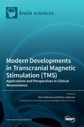 Modern Developments in Transcranial Magnetic Stimulation (TMS): Applications and Perspectives in Clinical Neuroscience (en Inglés)